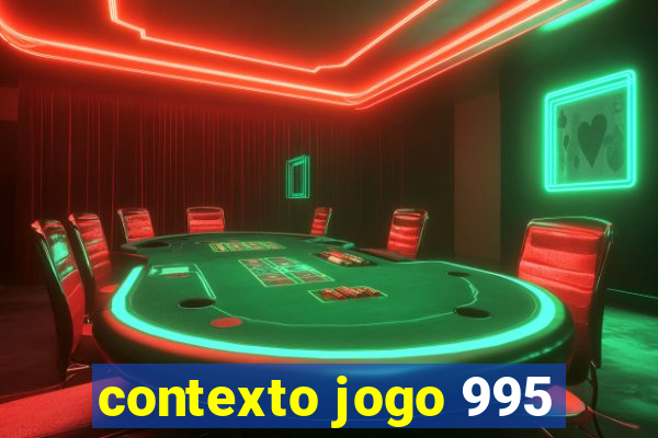 contexto jogo 995